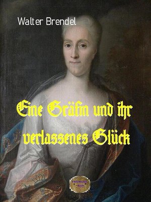 cover image of Eine Gräfin und ihr verlassenes Glück